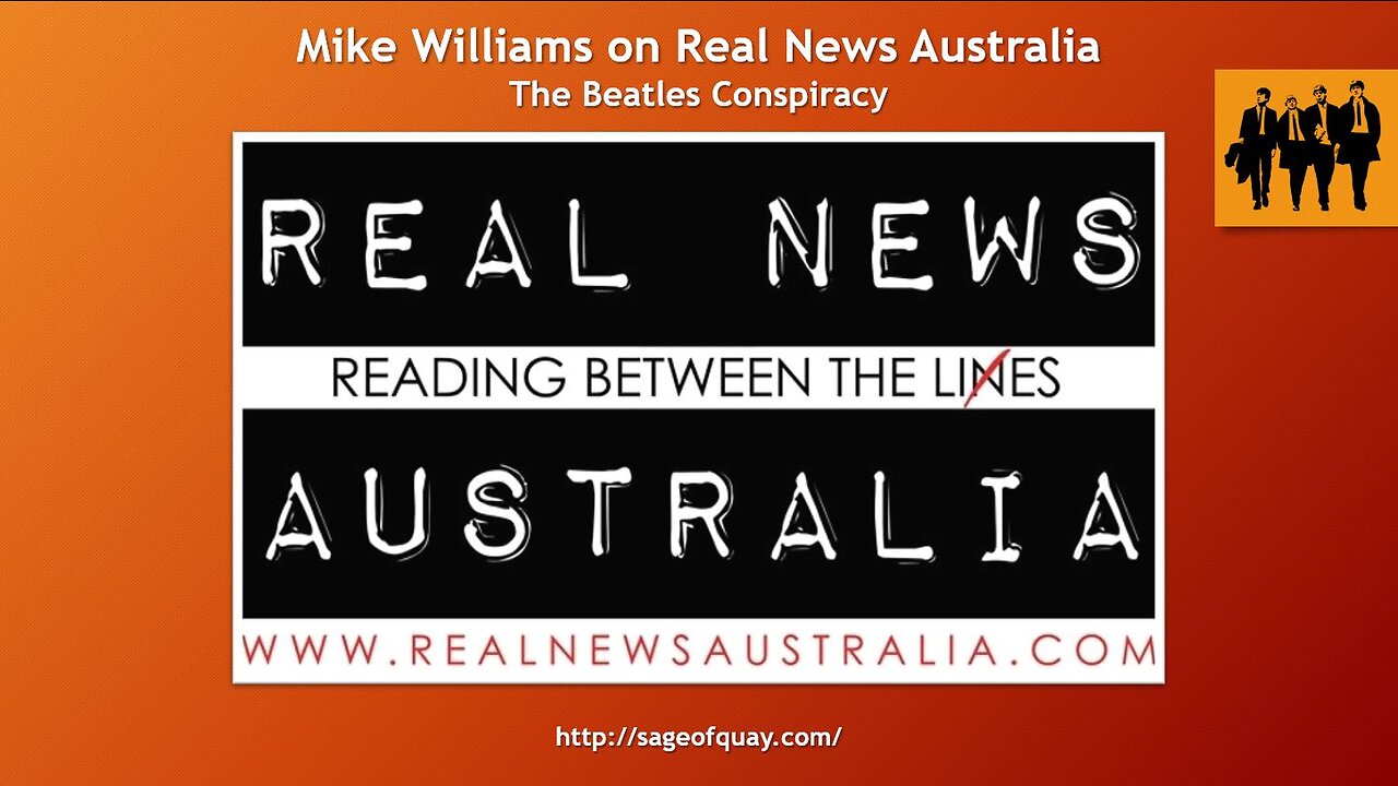 Sage of Quay® - Mike Williams on Real News Australia - The Beatles Conspiracy