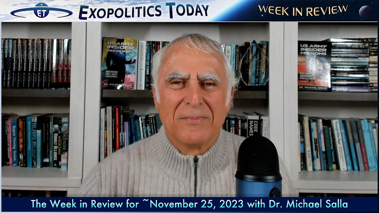 Exopolitics Today Week in Review with Dr Michael Salla – Nov 25, 2023