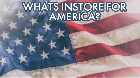 WHAT'S INSTORE FOR AMERICA?