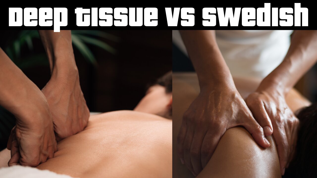 Comparing Swedish and Deep Tissue Massage: What's the Difference?