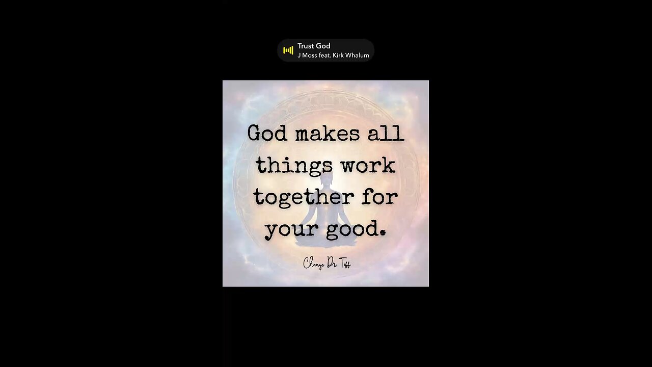 God makes all things work together for your good.