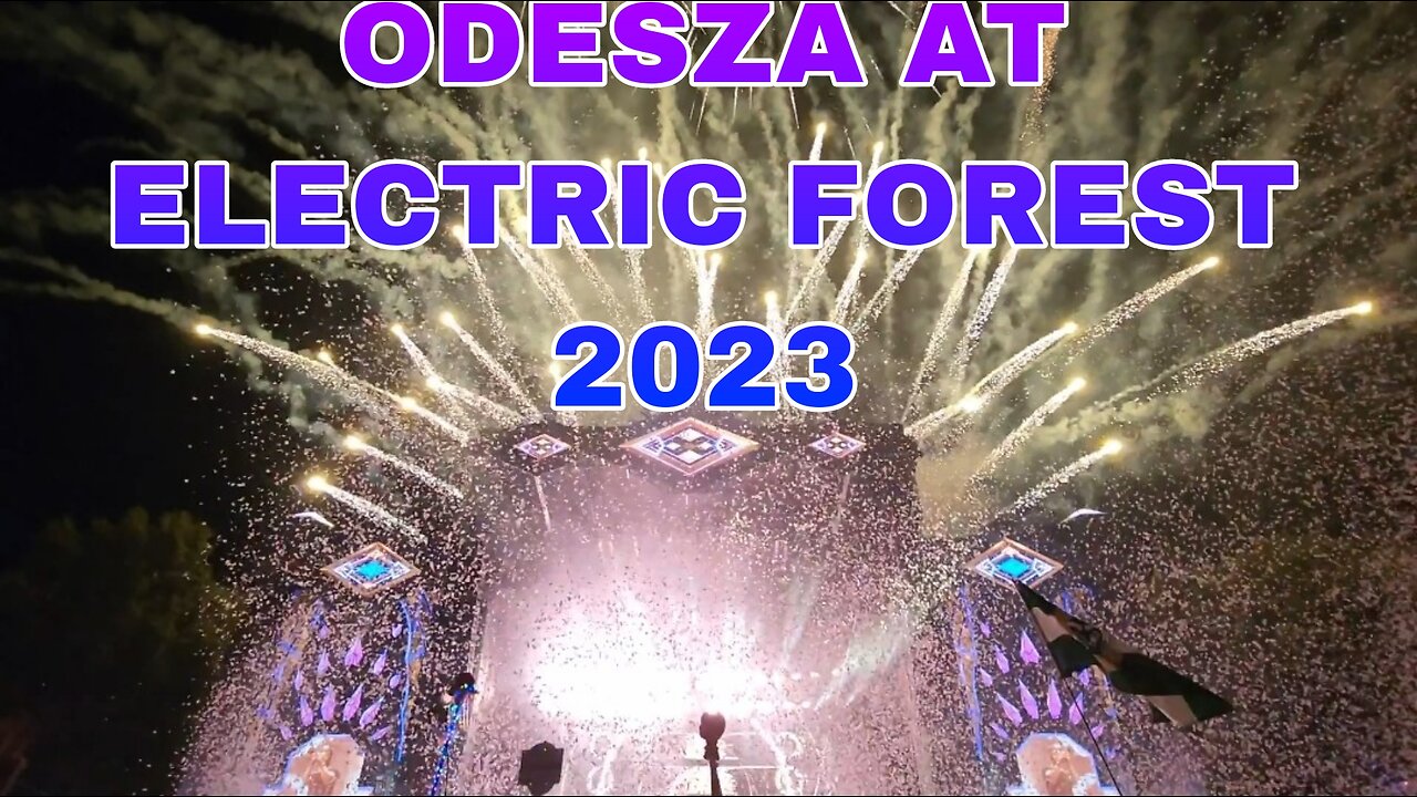 ODESZA AT ELECTRIC FOREST 2023