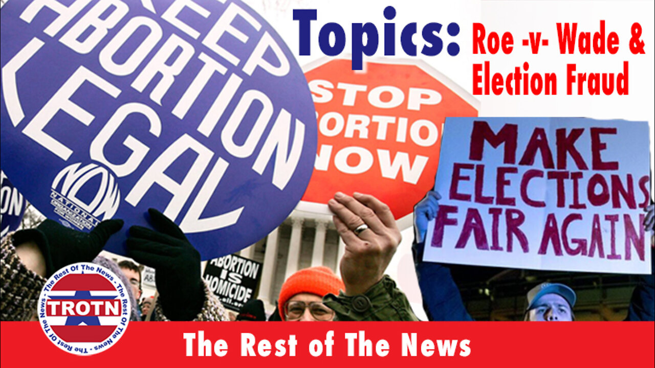 Sentinel Twin Topics: Roe v Wade & (2) Documentaries on Election Fraud