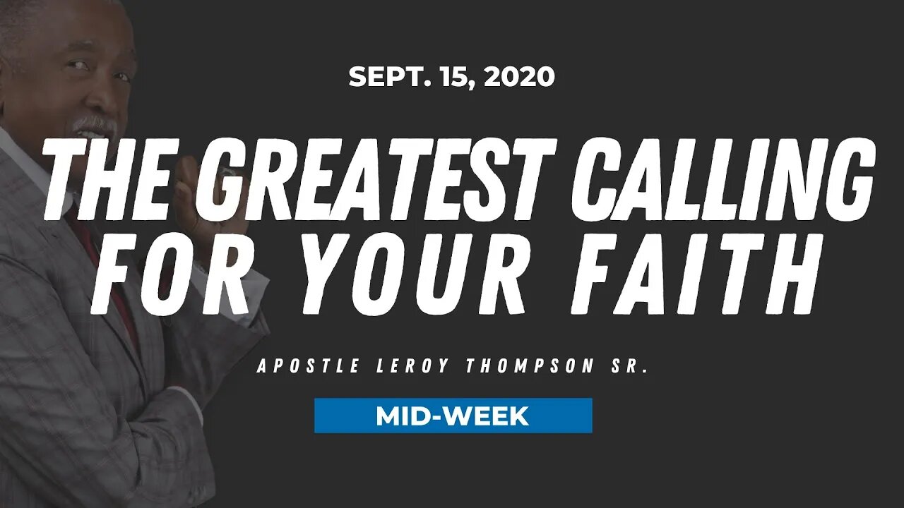 The Greatest Calling for Your Faith (PREVIOUS LIVESTREAM) 9/15/20
