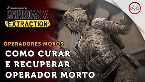 Rainbow six Extract, Como curar e resgatar os operadores mortos | super dica PT-BR