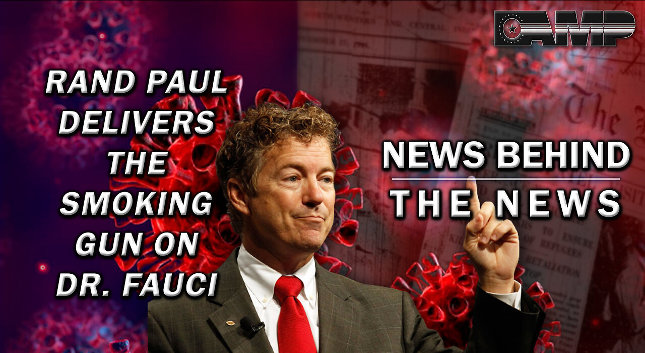 Rand Paul Delivers the Smoking Gun on Dr Fauci | NEWS BEHIND THE NEWS August 15th, 2023