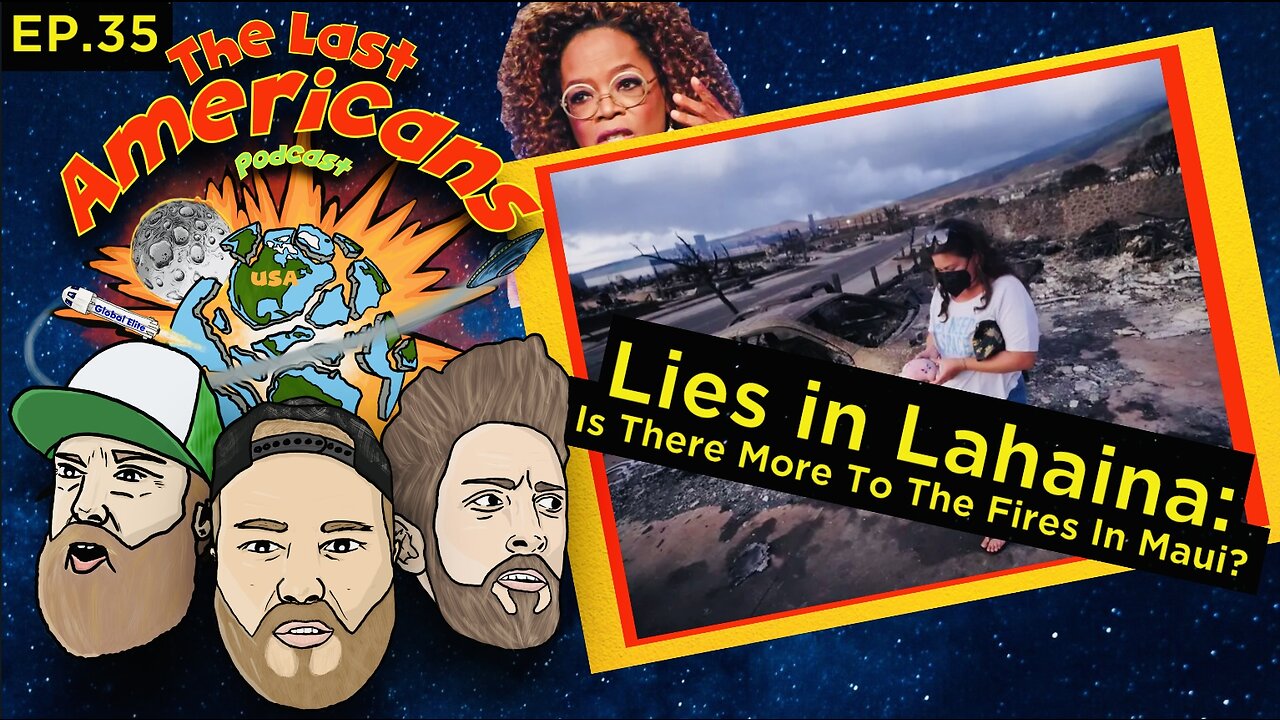 Lies In Lahaina: Is There More To The Fires In Maui? (Ep. 35)