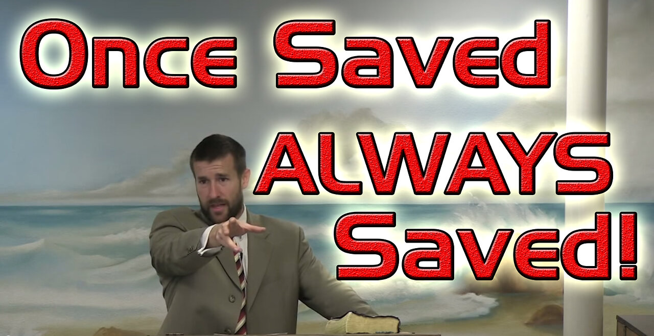 Once Saved ALWAYS Saved | Pastor Steven Anderson