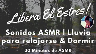 LLUVIA ASMR | Sonidos Relajantes para liberar el estres & Dormir 🧠💤🎧