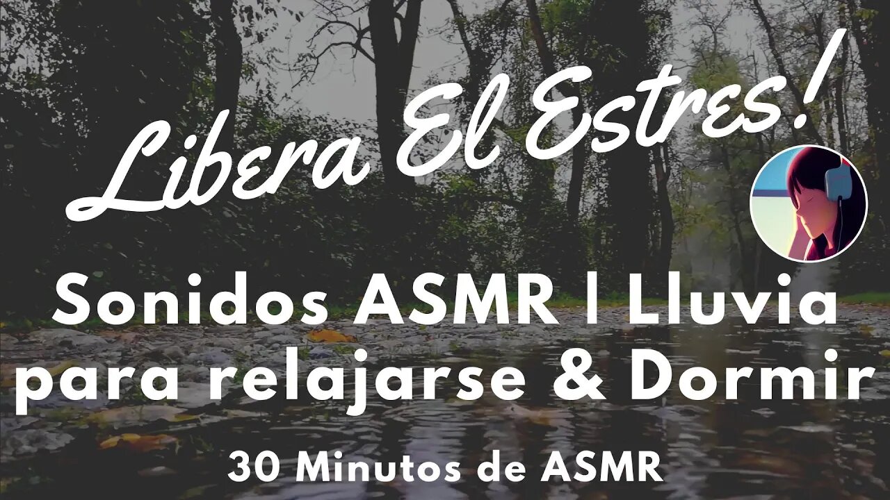 LLUVIA ASMR | Sonidos Relajantes para liberar el estres & Dormir 🧠💤🎧