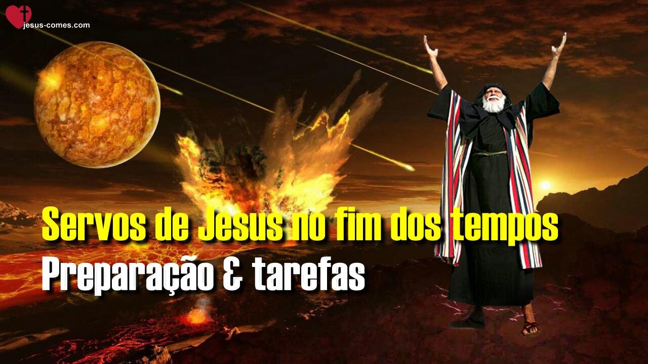 Servos de Jesus no fim dos tempos e o Seu precursor 🙏 Profecias e instruções de Jesus