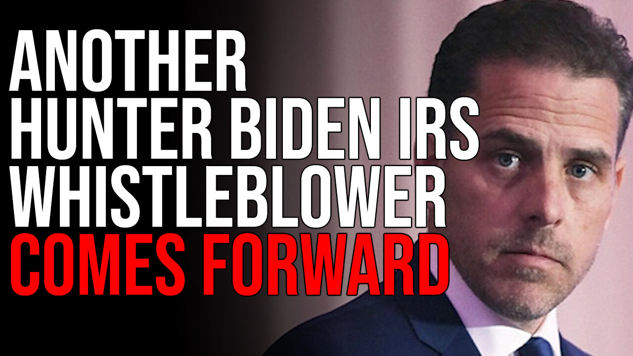 ANOTHER Hunter Biden IRS Whistleblower Comes Forward, Says Hunter Biden Got Special Treatment