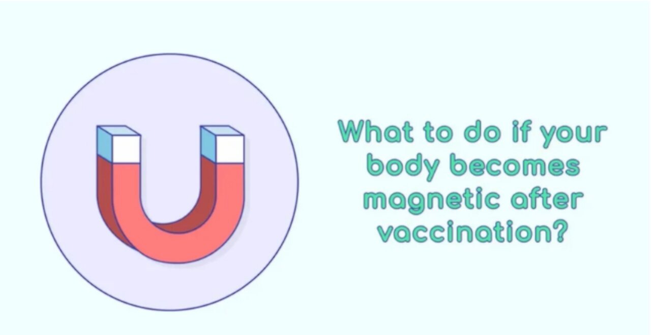 What to do if your body becomes magnetic after vaccination?