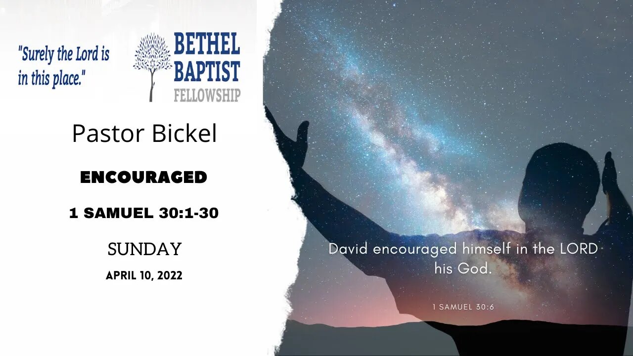 Encouraged | Pastor Bickel | Bethel Baptist Fellowship [SERMON]