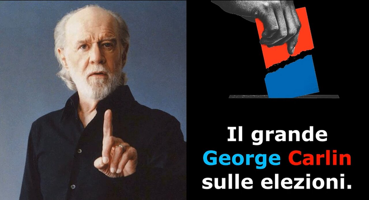 Il grande George Carlin sulle elezioni.