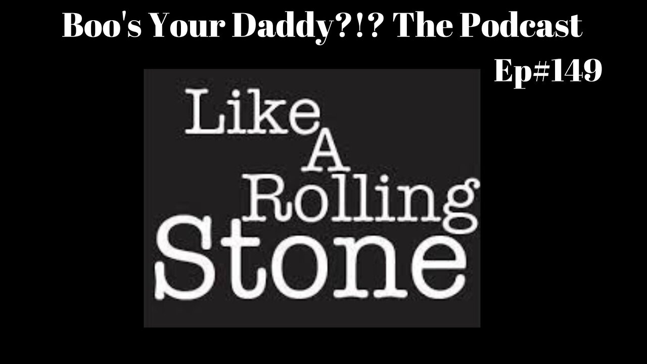 Ep#149 - Like a Rolling Stone (Full Episode)