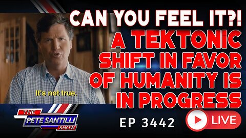 CAN YOU FEEL IT?! A TEKTONIC SHIFT IN FAVOR OF HUMANITY IS IN PROGRESS | EP 3442-8AM