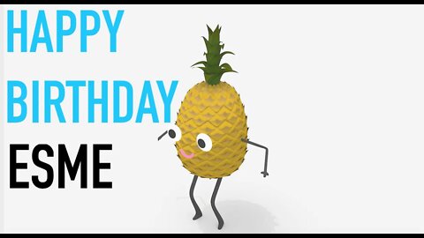 Happy Birthday ESME! - PINEAPPLE Birthday Song