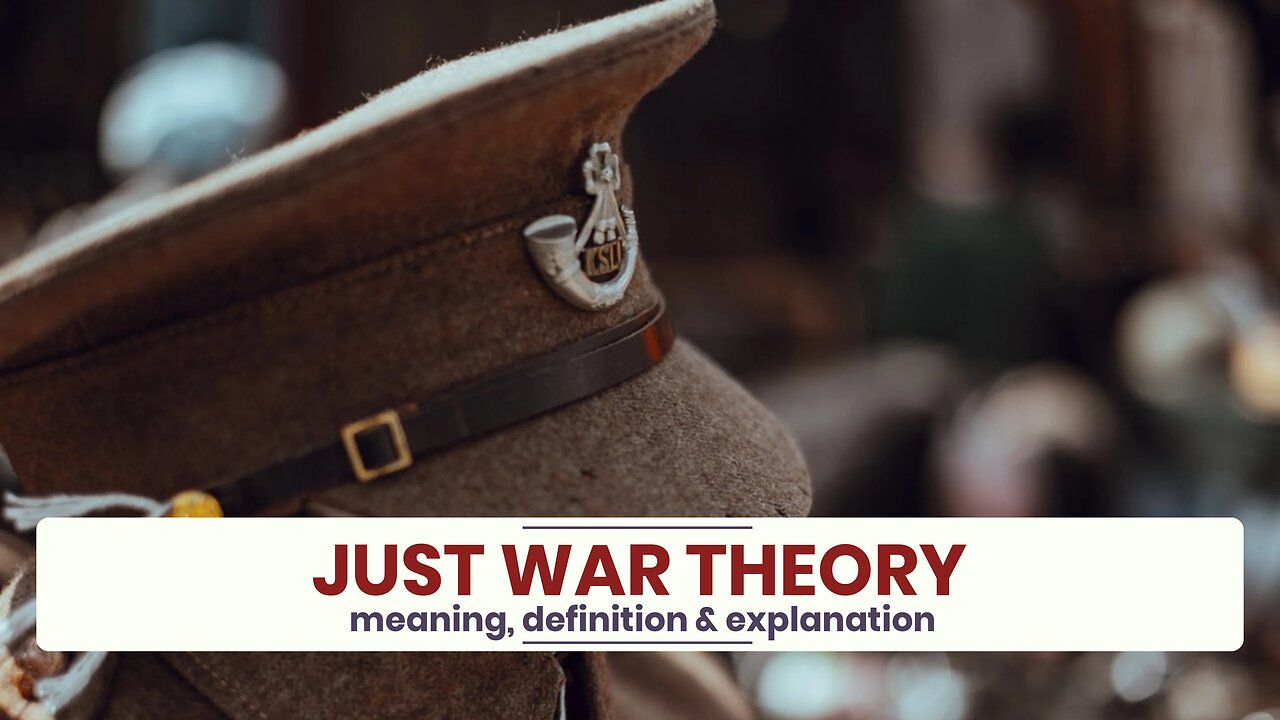 What is JUST WAR THEORY?