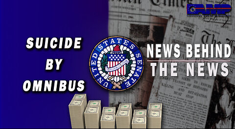 Suicide by Omnibus | NEWS BEHIND THE NEWS December 29th, 2022