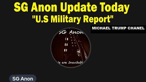 SG Anon Updated : "U.S Military Report"