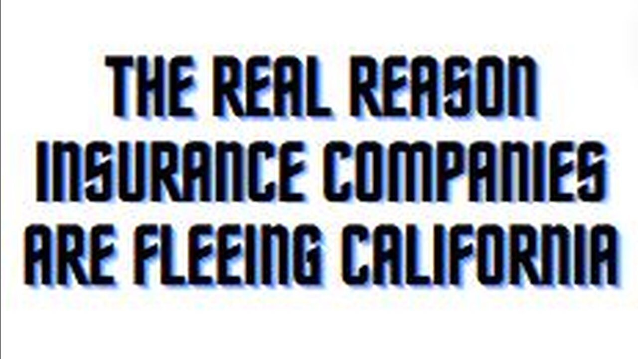 The real reason insurance companies are fleeing California