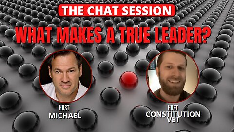 WHAT MAKES A TRUE LEADER? | THE CHAT SESSION