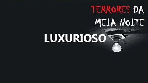 LUXURIOSO - Microcontos de terror