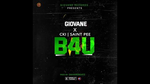 Giovane x CKI x Saint Pee x Shoorboy - B4U (Audio) (Prod. by Daihardbeatz)