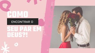 COMO encontrar o seu PAR EM DEUS? USE ALIADOS como a internet! Relacionamento católico #SaraeTobias