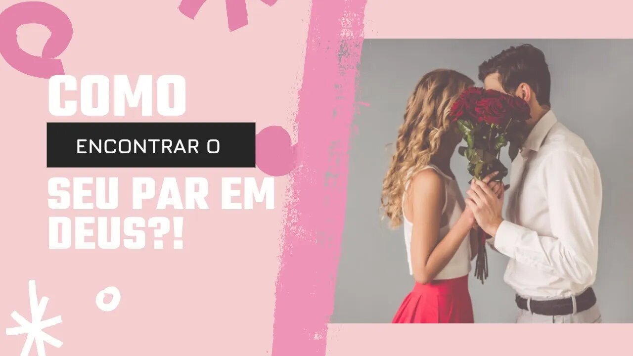 COMO encontrar o seu PAR EM DEUS? USE ALIADOS como a internet! Relacionamento católico #SaraeTobias