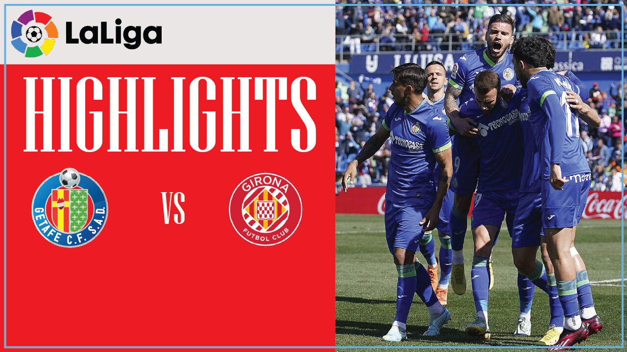 HIGHLIGHTS I Getafe 3 - 2 Girona I LaLiga 22/23