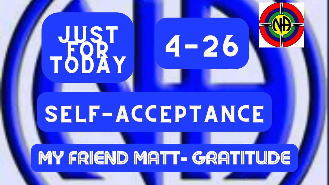 Self-Acceptance - 4-26 "Just for Today Narcotics Anonymous Daily Meditation - #jftguy #jft