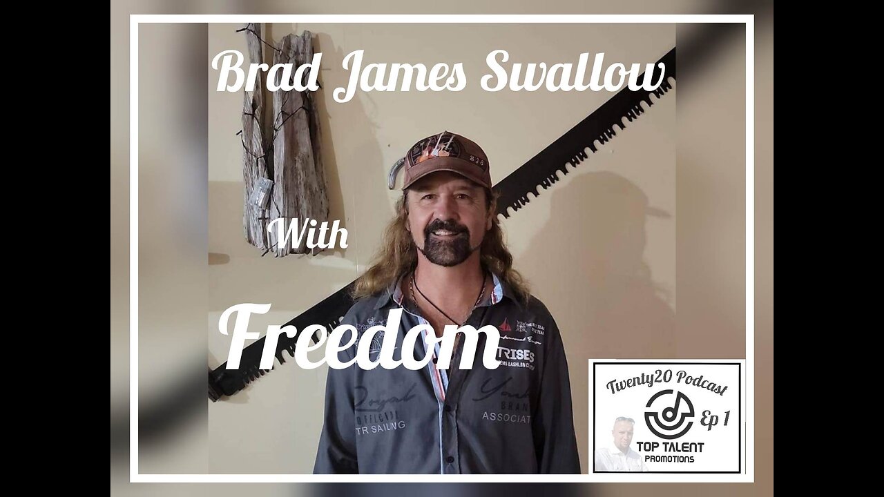 Brad James Swallow with Freedom - #Twenty20 Podcast Ep 1