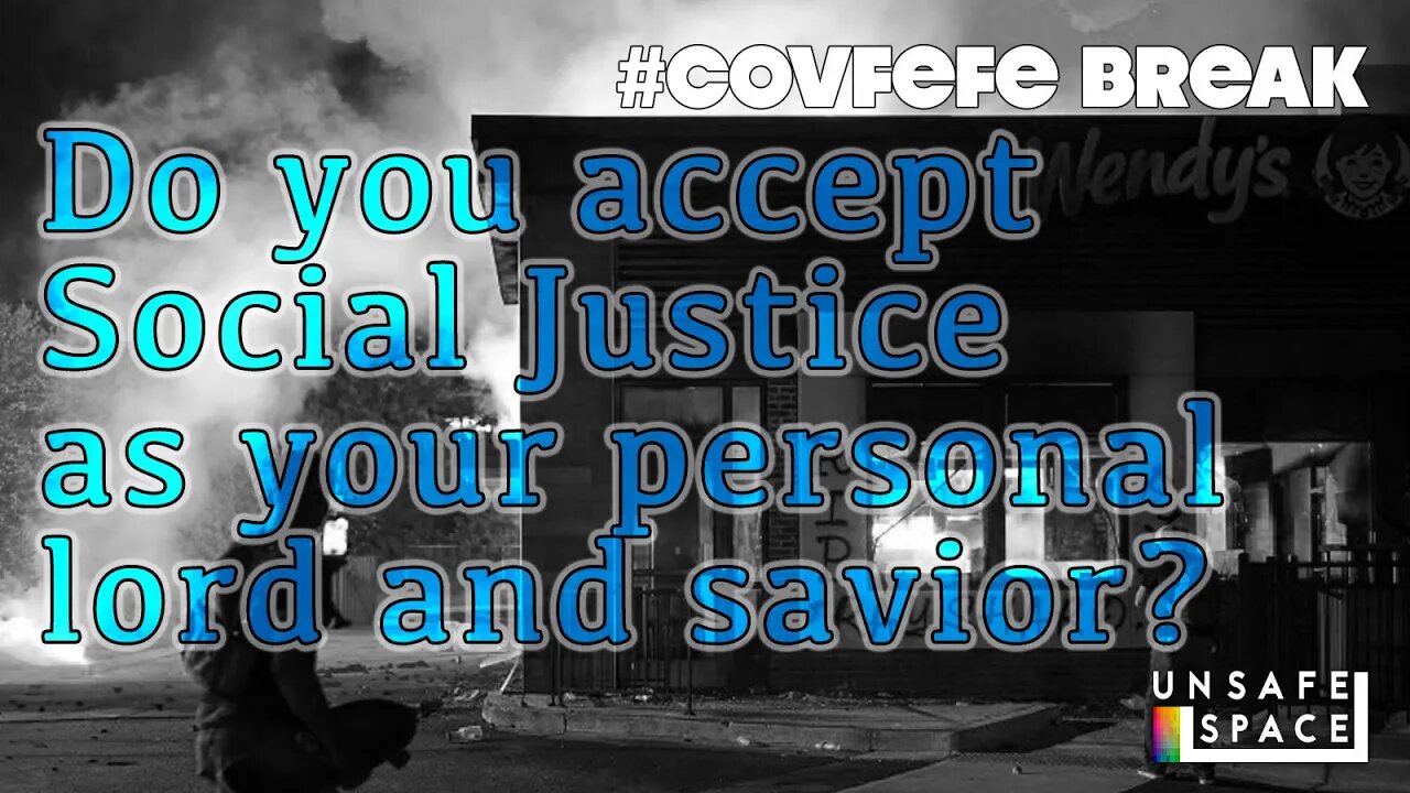 #Covfefe Break: Do you accept Social Justice as your personal lord and savior?