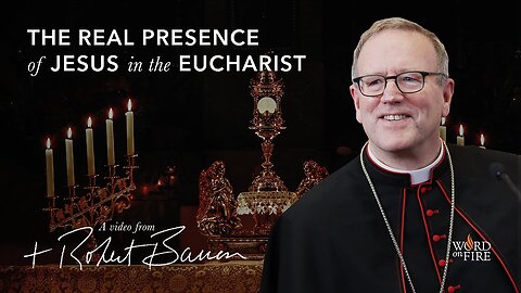 The Real Presence of Jesus in the Eucharist // Bishop Barron at 2020 Religious Education Congress