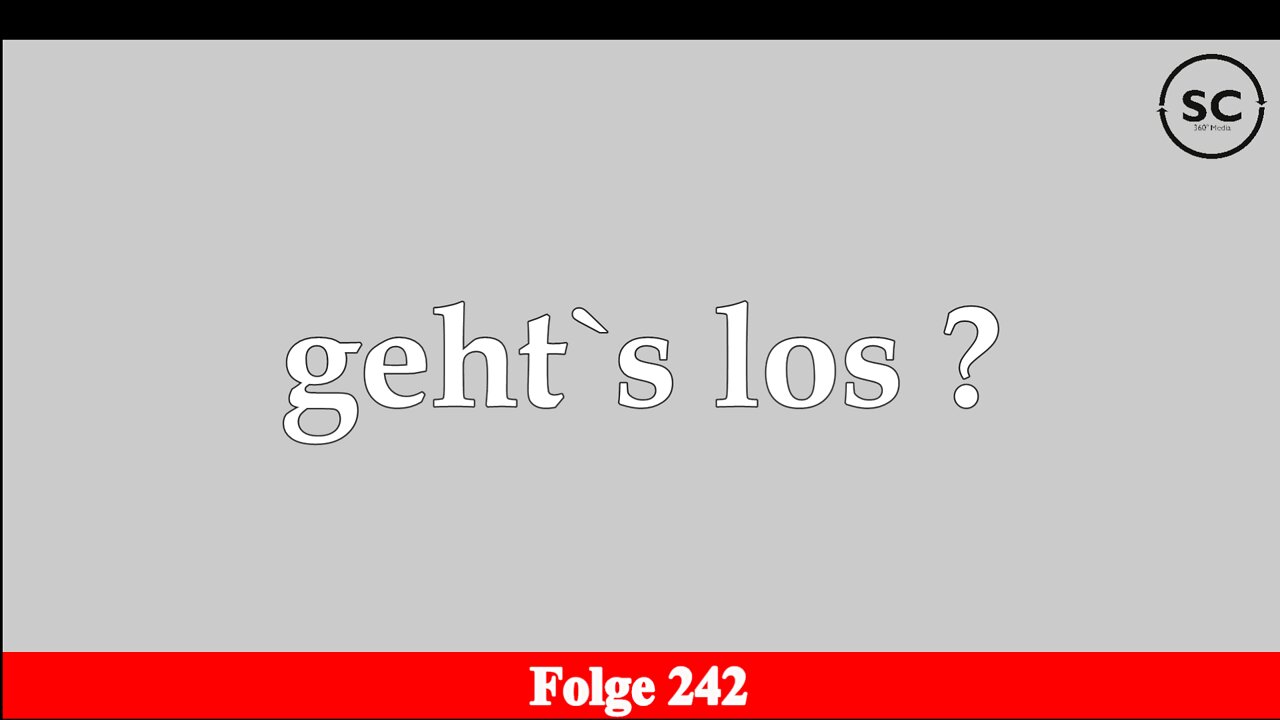 geht`s los ? Folge 242