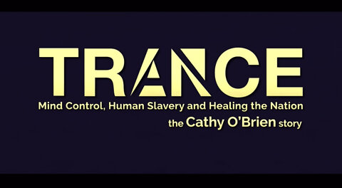 TRANCE: The Cathy O'Brien Story - Mind Control, Human Slavery and Healing the Nation