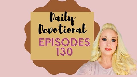 Daily devotional episode 130, Blessed Beyond Measure