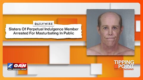 "Sisters of Perpetual Indulgence" Member Arrested for Public Masturbation | TIPPING POINT 🟧