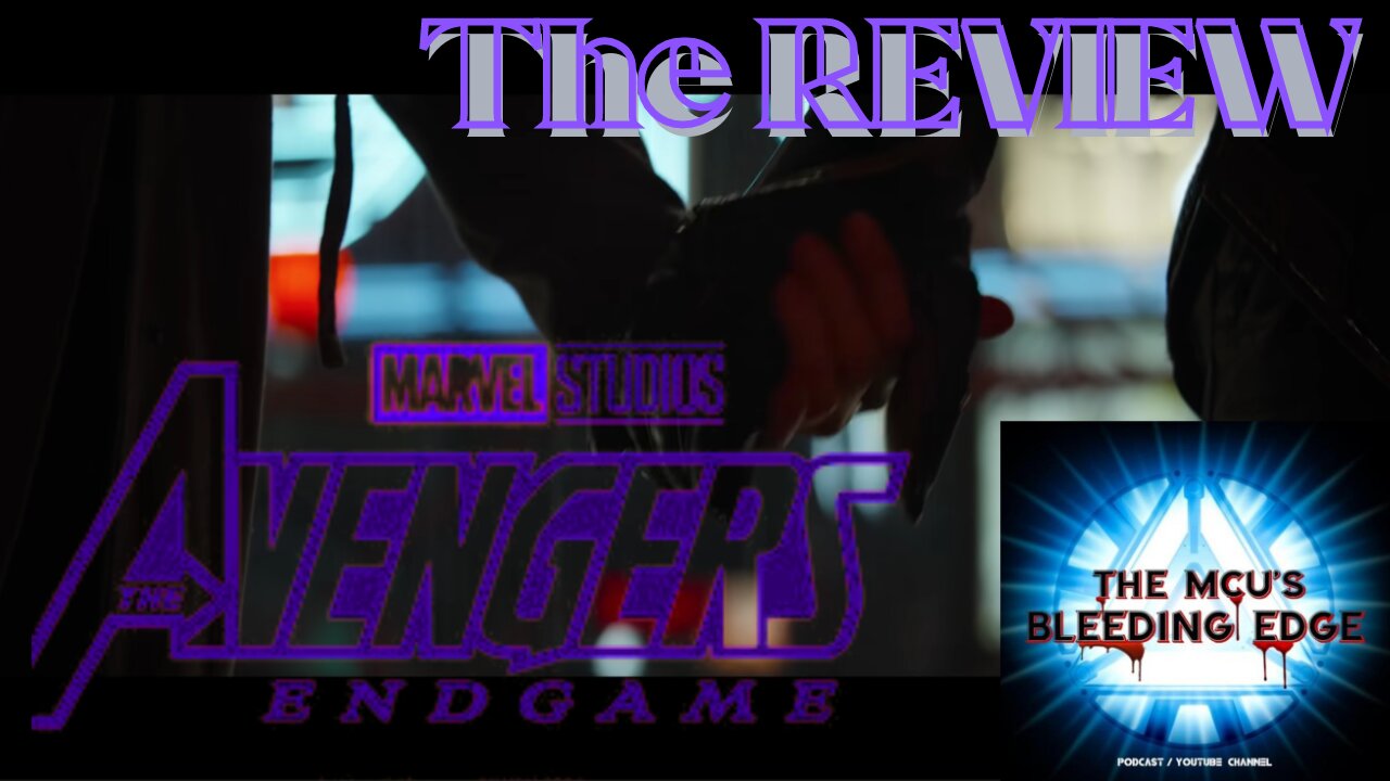 Avengers: Endgame - PART 1 REVIEW- The MCU'S Bleeding Edge #avengers #avengersendgame