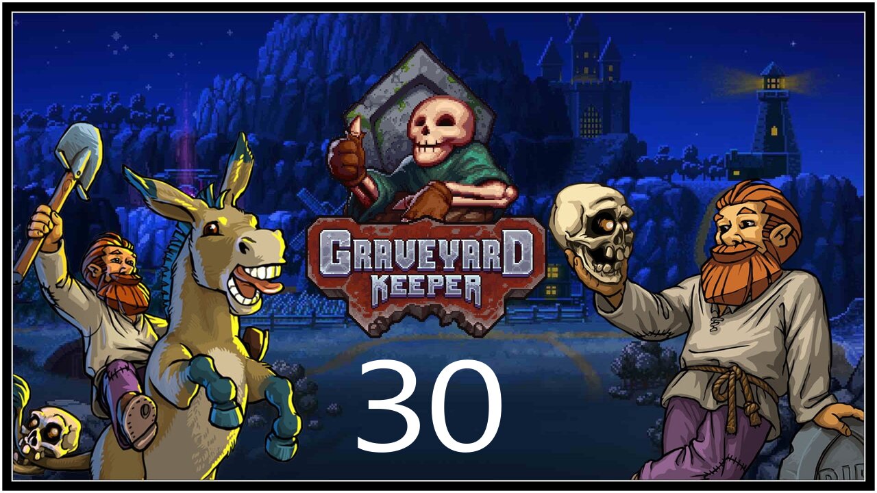 GRAPES!!! - Graveyard Keeper (all DLC) - S1E30