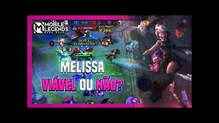 MELISSA É UM ADC VIÁVEL PRA USAR NESSE META? | MLBB