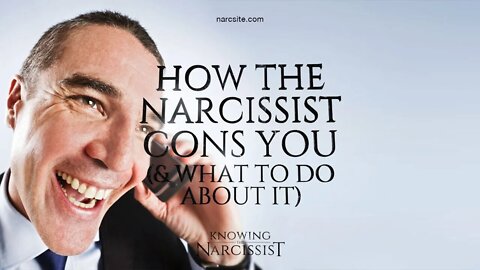 How the Narcissist Cons You