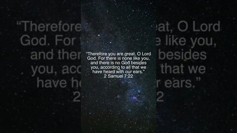 2 Samuel 7:22 #Lord #all #great #God #Bible #Jesus #christian