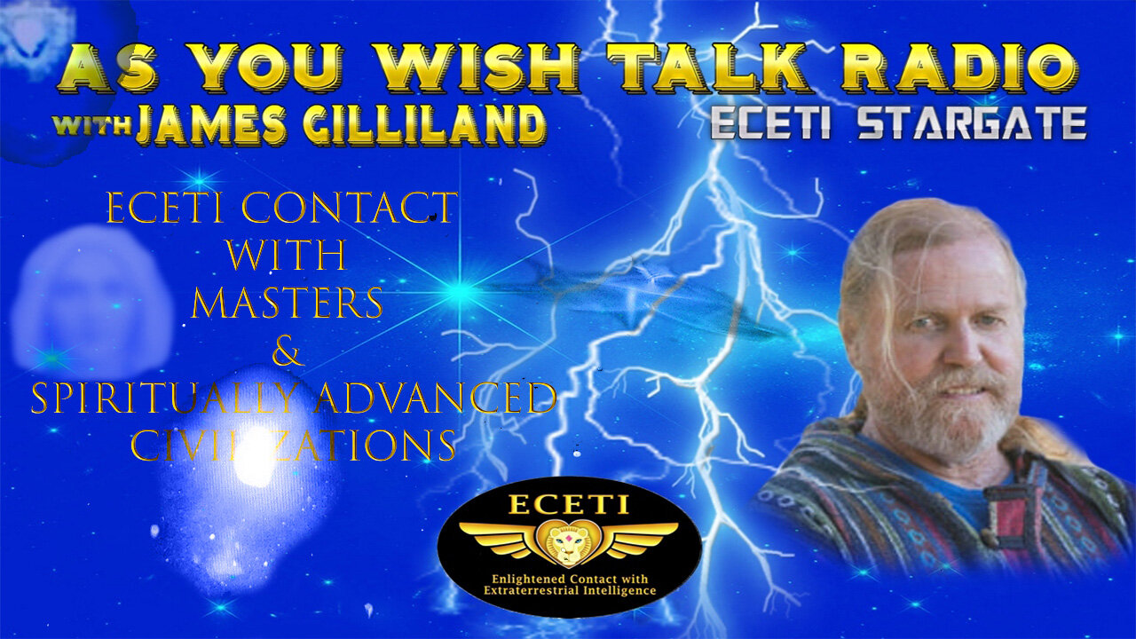 RELOAED As You Wish Talk Radio ECETI Contact with Masters & Spiritually Advanced Civilizations