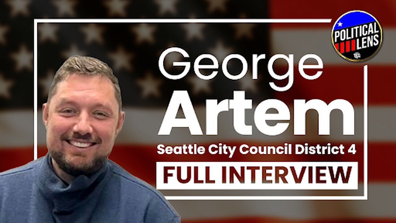 2023 Candidate for Seattle City Council District 4 - George Artem