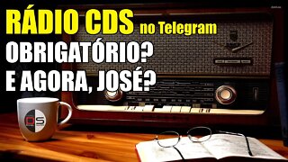 🎙 09 Rádio CDS - Obrigatório?! E agora, José?