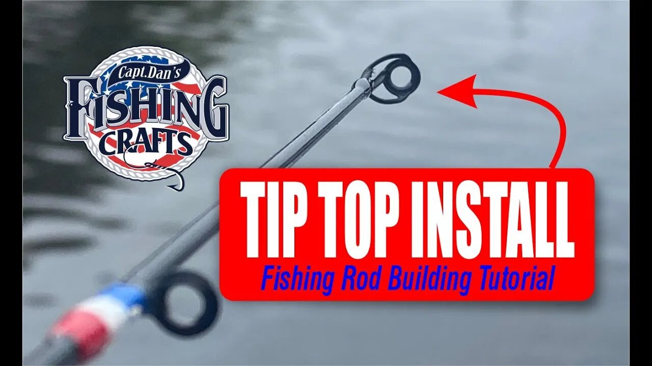 DIY Fishing Rod Building Tutorial: Installing the Tip Top Guide | Capt. Dan Berg