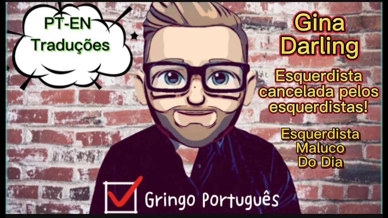 Gina Darling Esquerdista Cancelada pelos Esquerdistas! [Com PT-EN Traduções]